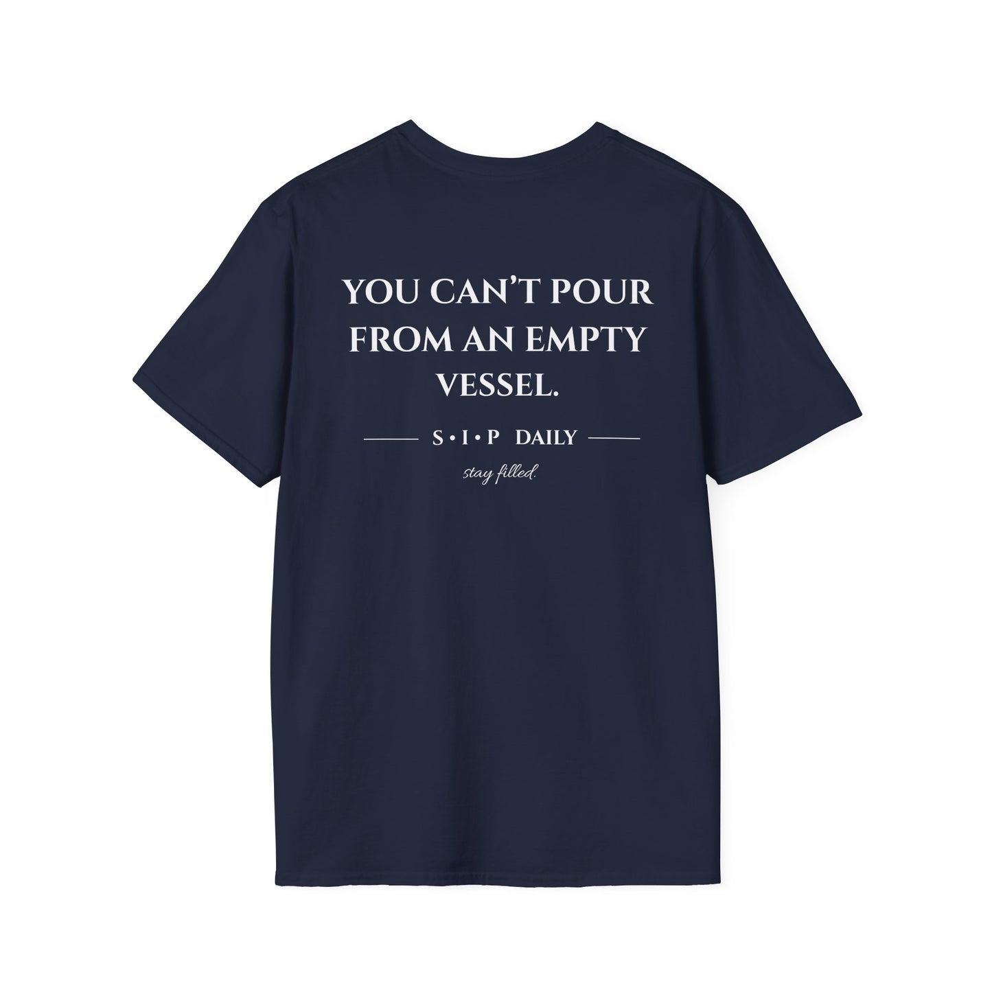 SIP "Seek. Intake. Pour." T-Shirt — You Can't Pour From An Empty Vessel Self-Care Tee
